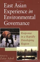 East Asian Experience in Environmental Governance: Response in a Rapidly Changing Region артикул 13277c.