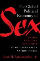 The Global Political Economy of Sex: Desire, Violence, and Insecurity in Mediterranean Nation States артикул 13342c.